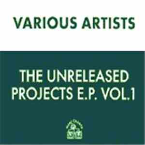 Various - The Unreleased Projects E.P. Vol. 1.