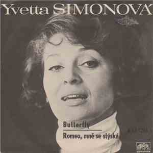 Yvetta Simonová - Butterfly / Romeo, Mně Se Stýská