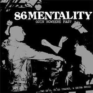 86 Mentality - Goin' Nowhere Fast