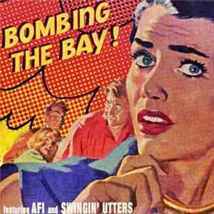 AFI / Swingin' Utters - Bombing The Bay!