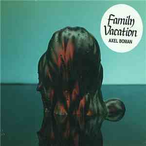 Axel Boman - Family Vacation