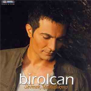 Birolcan - Sevmek Yalnızlıkmış