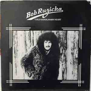 Bob Ruzicka - Cold Hands, Warm Heart