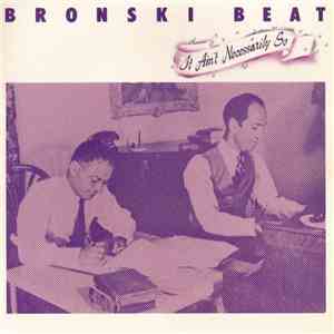 Bronski Beat - It Ain't Necessarily So
