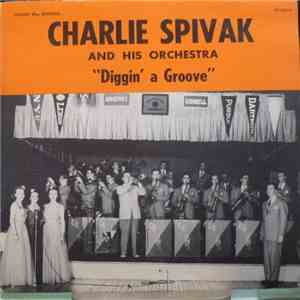 Charlie Spivak And His Orchestra - Diggin' A Groove