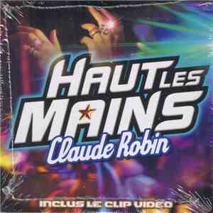 Claude Robin  - Haut Les Mains