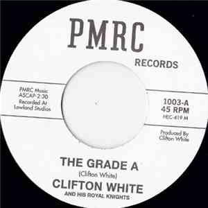 Clifton White - The Grade A / Ain't No Love