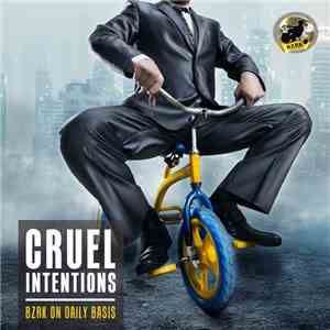 Cruel Intentions  - BZRK On Daily Basis