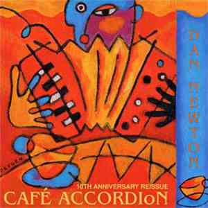 Dan Newton - Café Accordion 10th Anniversary Reissue