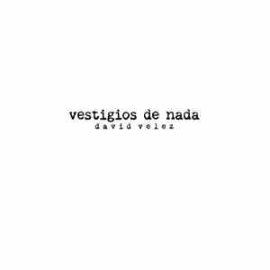 David Velez - Vestigios De Nada