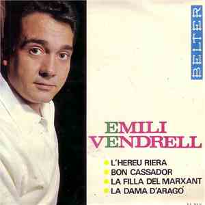 Emili Vendrell - L'Hereu Riera / Bon Cassador / La Filla Del Marxant / La D ...