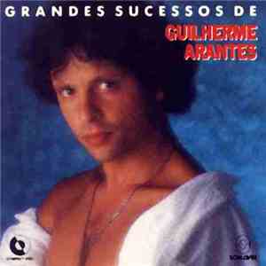 Guilherme Arantes - Grandes Sucessos De Guilherme Arantes