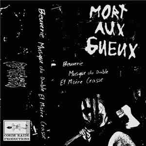 Mort aux Gueux - Beuverie, Musique du Diable et Misère Crasse