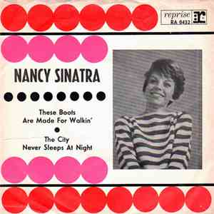 Nancy Sinatra - These Boots Are Made For Walkin' / The City Never Sleeps At ...