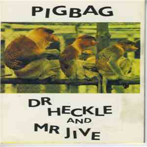 Pigbag - Dr Heckle And Mr Jive