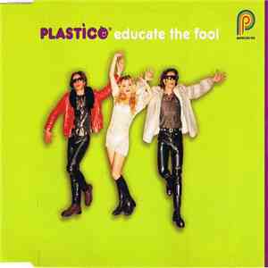 Plastico - Educate The Fool