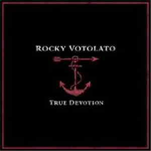 Rocky Votolato - True Devotion
