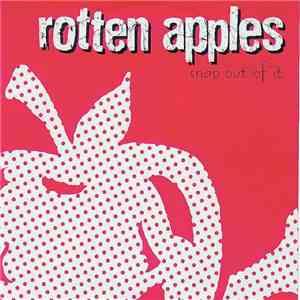 Rotten Apples - Snap Out Of It