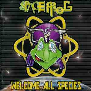 Space Frog - Welcome All Species