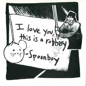 Spoonboy - I Love You, This Is A Robbery
