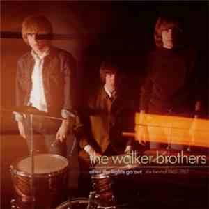 The Walker Brothers - After The Lights Go Out - The Best Of 1965-1967