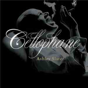 Ashley Slater - Cellophane