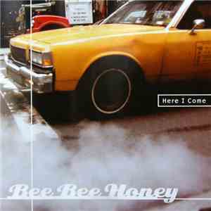 Bee Bee Honey - Here I Come