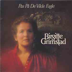 Birgitte Grimstad - Pas På De Vilde Fugle