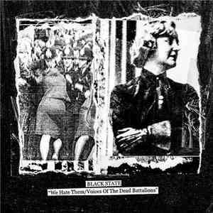 Black State - We Hate Them/Voices Of The Dead Battalions