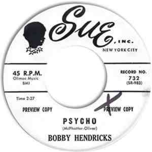 Bobby Hendricks - Psycho / Too Good To Be True