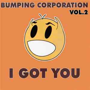 Bumping Corporation - Vol. 2 - I Got You