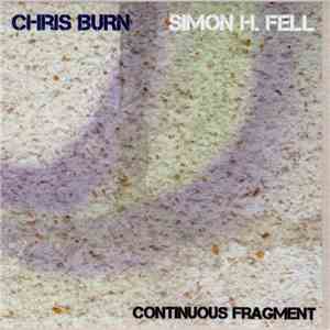 Chris Burn / Simon H. Fell - Continuous Fragment