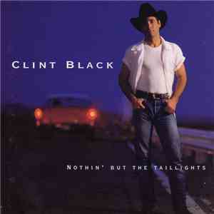 Clint Black - Nothin' But The Taillights