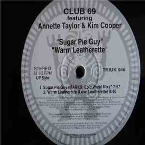 Club 69 Featuring Annette Taylor & Kim Cooper - Sugar Pie Guy / Warm Leathe ...
