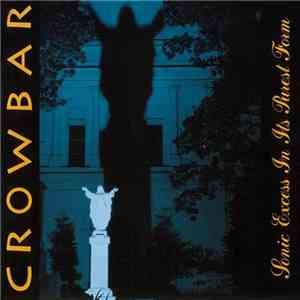 Crowbar  - Sonic Excess In Its Purest Form