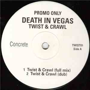Death In Vegas - Twist & Crawl