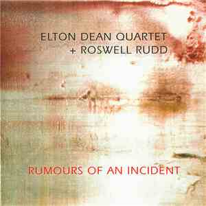 Elton Dean Quartet + Roswell Rudd - Rumours Of An Incident