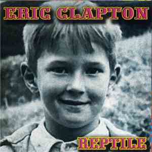 Eric Clapton - Reptile + Bonus Tracks