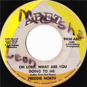 Freddie North - Oh Lord, What Are You Doing To Me