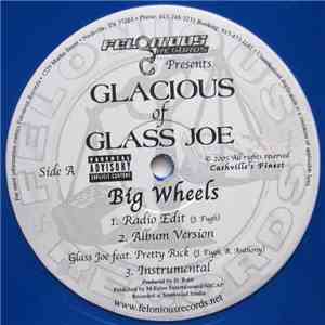 Glacious Of Glass Joe - Big Wheels/ What Would U Do