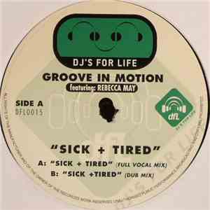 Groove In Motion - Sick & Tired