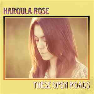 Haroula Rose - These Open Roads