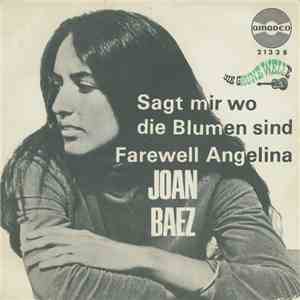 Joan Baez - Sagt Mir Wo Die Blumen Sind / Farewell Angelina