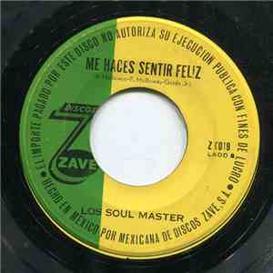 Los Soul Master - Me Haces Sentir Feliz / La Historia De Un Amor