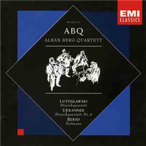 Lutosławski, Urbanner, Berio - Alban Berg Quartett - String Quartet, Etc.