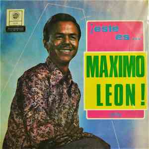 Maximo Leon - ¡Este Es... Maximo Leon!