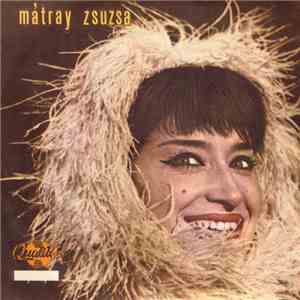 Mátray Zsuzsa - Mondd, Ki Után Futsz