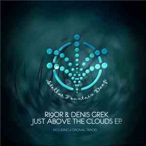 Ri9or, Denis Grek - Just Above The Clouds