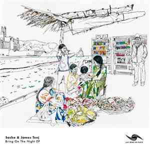 Sasha & James Teej - Bring On The Night EP