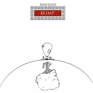 Shiftless - Blimp